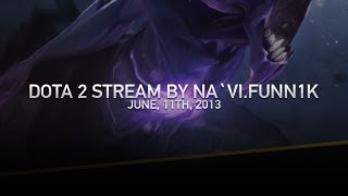 Dota 2 Stream by Na`Vi.Funn1k - June, 11th, 2013