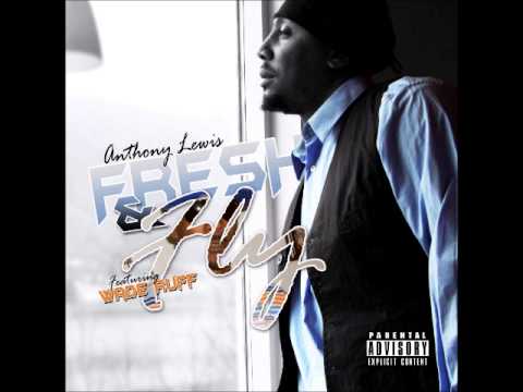 Anthony Lewis - Fresh & Fly Feat. Wade Ruff