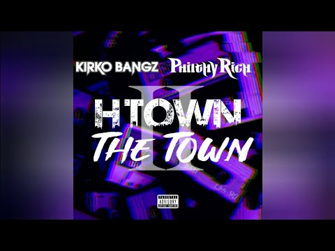 Kirko Bangz X Philthy Rich - H Town to the Town (Official Audio)