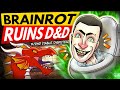 The Cure For BRAINROT AKA Fixing Your D D Drama R DND