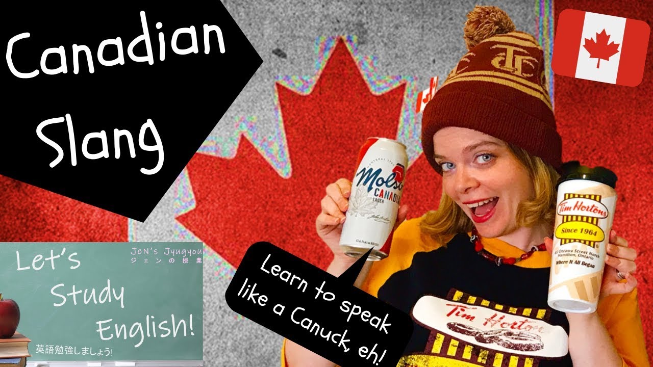Canadian Slang: 26 Words to Speak like a Canadian! Useful Vocabulary from Canada, eh!