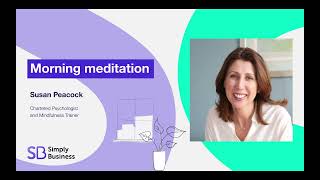 Morning meditation for small business owners | Mindfulness Trainer Susan Peacock for Simply Business