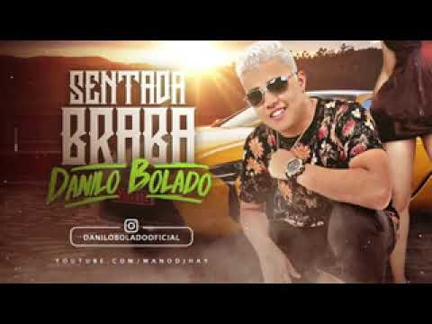 DANILO BOLADO SENTADA BRABA MUSICA NOVA