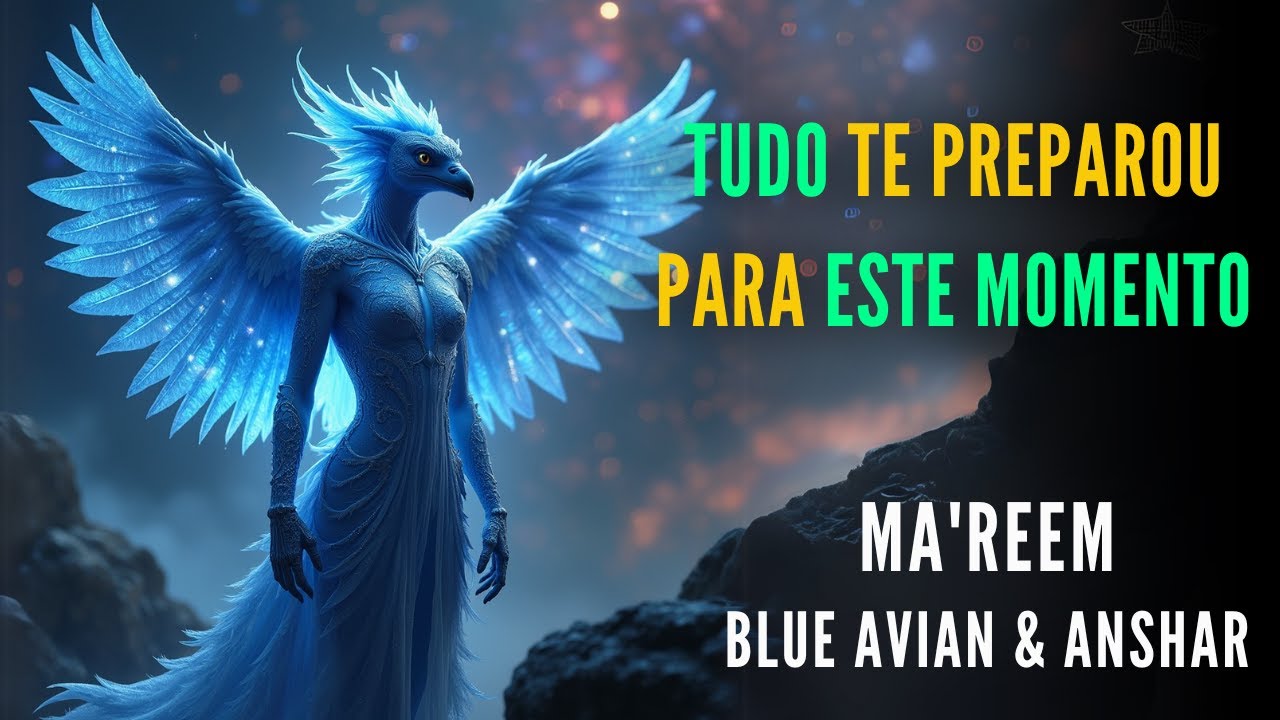 🔴MA'REEM - BLUE AVIAN & ANSHAR  |  "TUDO TE PREPAROU PARA ESTE MOMENTO"  |  Kryon Serviço Magnético