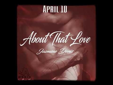 JASMINE DENIS - ABOUT THAT LOVE