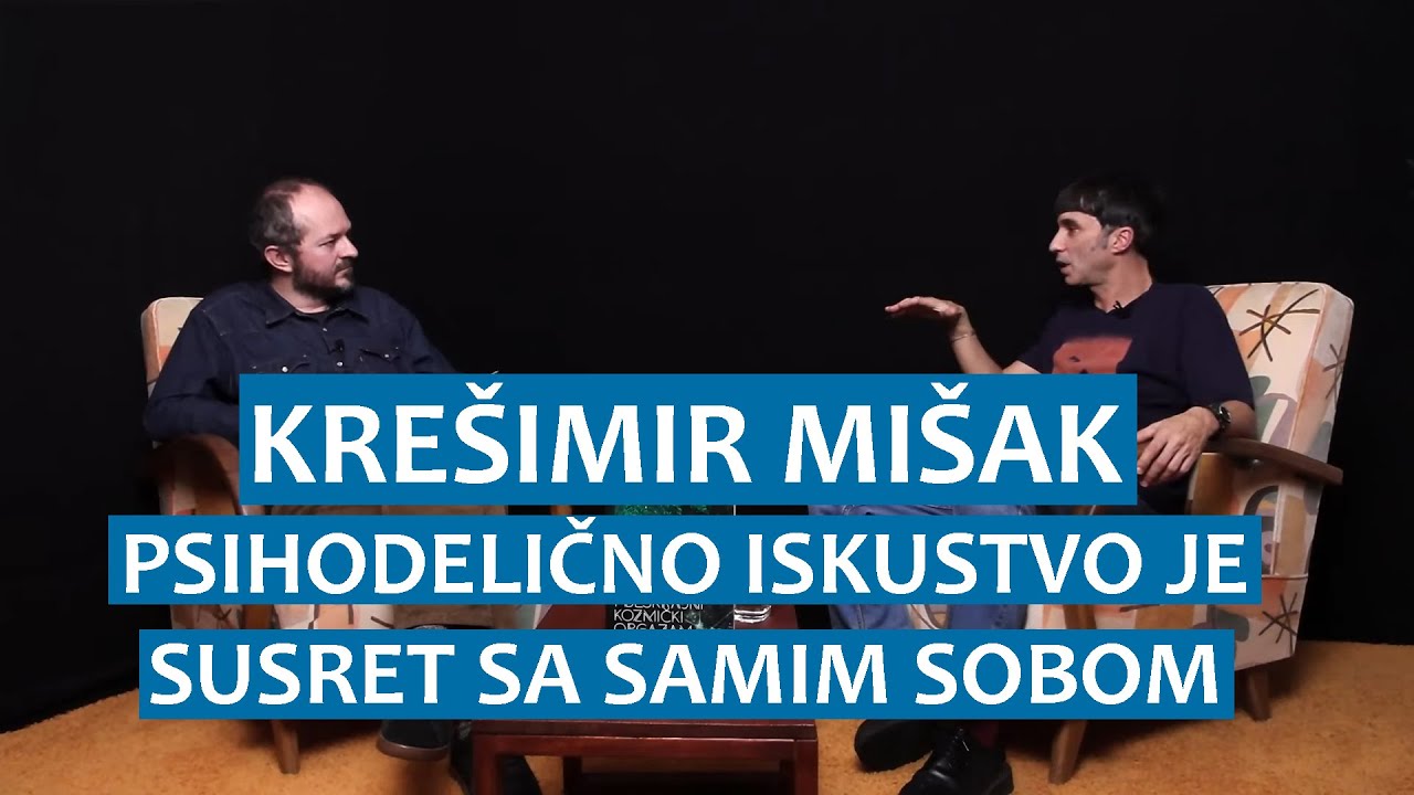 Krešimir Mišak: Psihodelično iskustvo je susret sa samim sobom