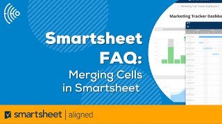 Smartsheet FAQ: How to Merge Cells in Smartsheet | Smartsheet Tutorial | Smartsheet Tips