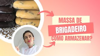 COMO ARMAZENAR A MASSA DO BRIGADEIRO CORRETAMENTE?