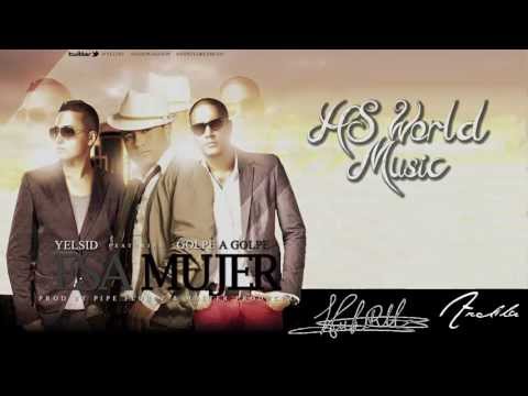 Yelsid ft. Golpe a Golpe - Esa Mujer (Letra) HD (HS World)