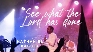 SEE WHAT THE LORD HAS DONE - NATHANIEL BASSEY #see