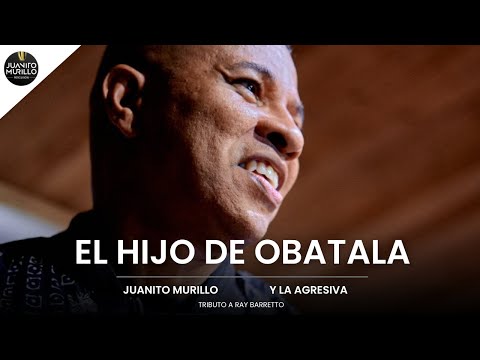 EL HIJO DE OBATALA - RAY BARRETTO (TRIBUTO) | JUANITO MURILLO Y LA AGRESIVA