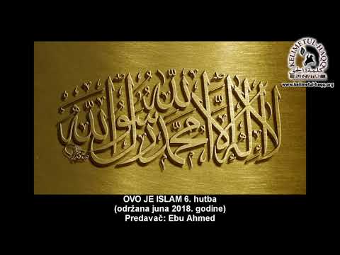OVO JE ISLAM 6. hutba - Ebu Ahmed