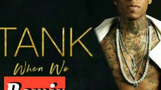Tank Official when we Remix ft. Handsome Hunter