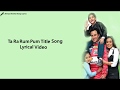 Ta Ra Rum Pum Title Song | Sad Version |  Lyrical Video