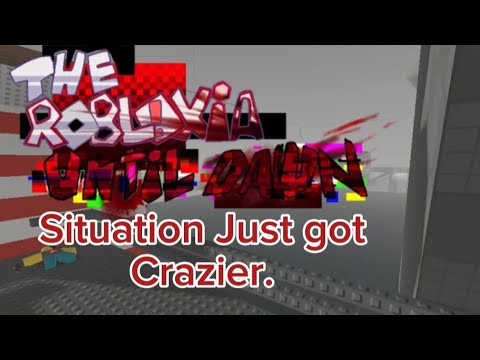 The Robloxia Until Dawn Situation: Just Got Crazier.