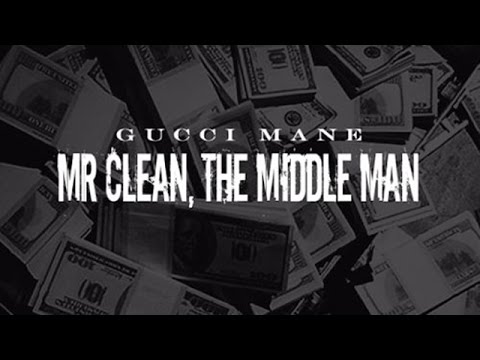 Gucci Mane - In (Mr. Clean, The Middle Man)