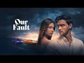 Our Fault Part 1 2025 Movie HDMOVIE