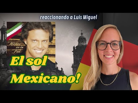 🇩🇪 Alemana reacciona a  LUIS MIGUEL - México en la piel 🇲🇽