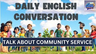 Talk About Community Service in English | Conversation for English Speaking Practice