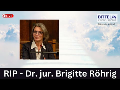 RIP - Dr. jur. Brigitte Röhrig - mit Gästen - 27.01.2026