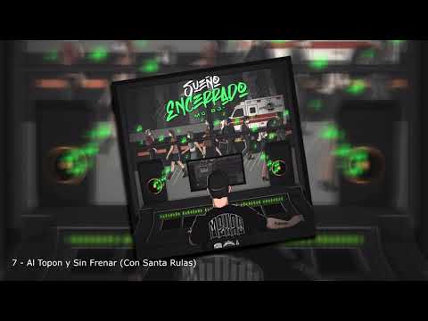 7. Mc Bj - Al Topon y Sin Frenar (Con Santa Rulas)