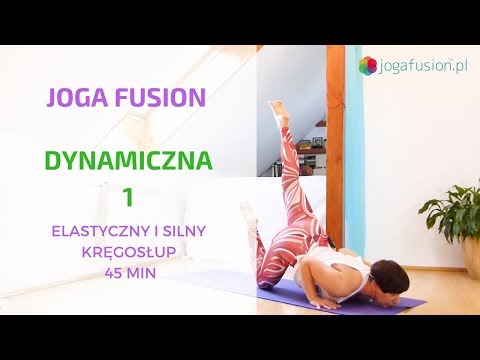 Joga fusion - Dynamiczna Vinyasa Flow - nr 1 elastyczny i stabilny kręgosłup