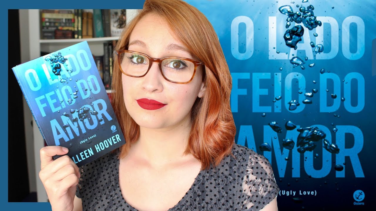 O Lado Feio do Amor (Colleen Hoover) | Resenhando Sonhos