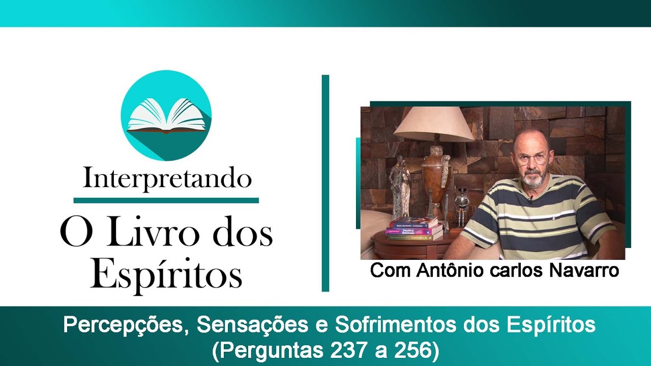 Questões 237 a 256 - Percepções,Sensações e Sofrimentos dos Espíritos.