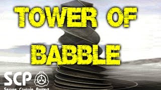 SCP-962 Tower of Babble | Euclid class | structure / humanoid / location / document scp
