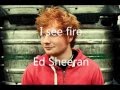 Ed Sheeran - I see fire Lyrics 