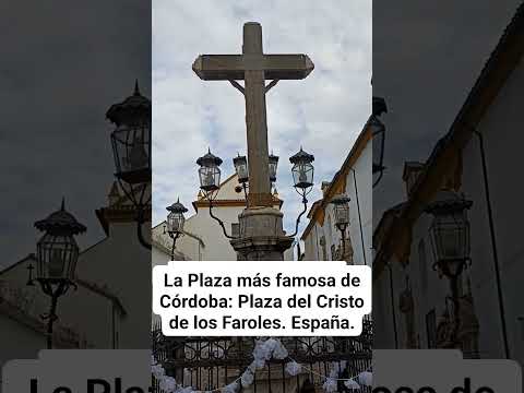 PLAZA DEL CRISTO DE LOS FAROLES: LA PLAZA MÁS FAMOSA DE CÓRDOBA. España.