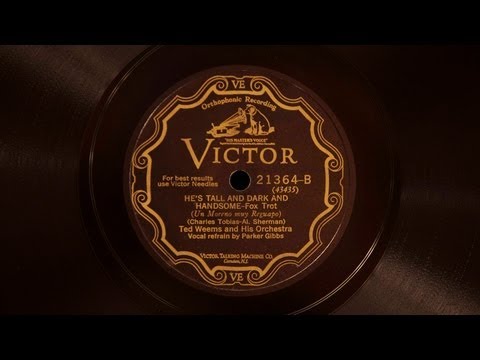 He's Tall and Dark and Handsome  • Ted Weems and His Orchestra (Victrola Credenza)