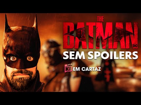 THE BATMAN  TUDO ISSO MESMO? | SEM SPOILERS | Em Cartaz