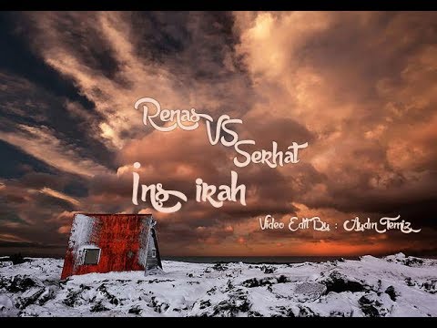 Renas Vs Serhat [ İnşirah ]