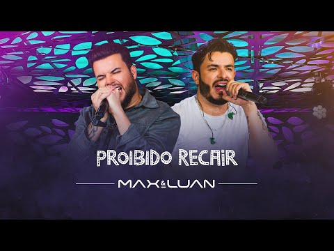 Proibido Recair - Max e Luan | Esqueminha II
