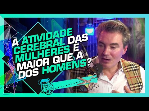 AS DIFERENÇAS DO CÉREBRO DA MULHER X HOMEM - ÁLVARO MACHADO DIAS