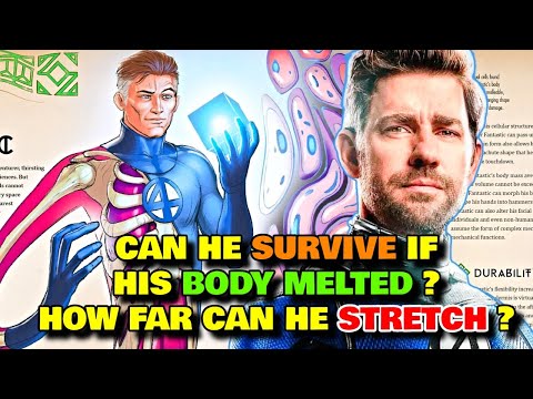 Mr. Fantastic Anatomy Explored - Can He Survive If His Body Melted? How Far Can He Stretch Himself?