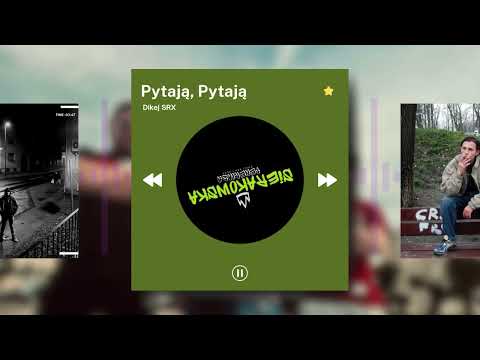 Dikej SRX - Pytają, pytają (prod. KingEF)