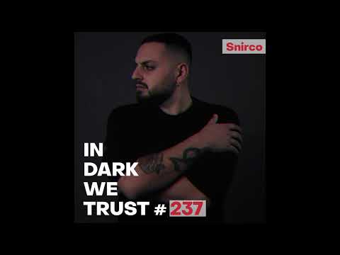 Snirco - IN DARK WE TRUST #237