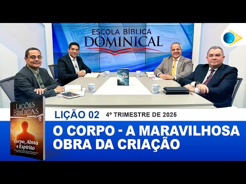 EBD | 02ª LIÇÃO: “O CORPO - A MARAVILHOSA OBRA DA CRIAÇÃO DE DEUS”