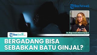 Dampak Kebiasaan Begadang terhadap Risiko Terbentuknya Batu Ginjal