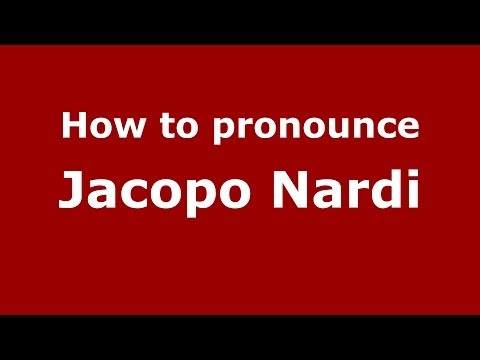 How to pronounce Jacopo Nardi (Italian/Italy) - PronounceNames.com