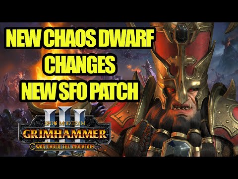 Chaos Dwarf Changes - New SFO Patch - War Under The Mountain - Total War Warhammer 3