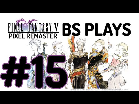 ★Final Fantasy V: Pixel Remaster - Part 15★