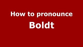 How to pronounce Boldt