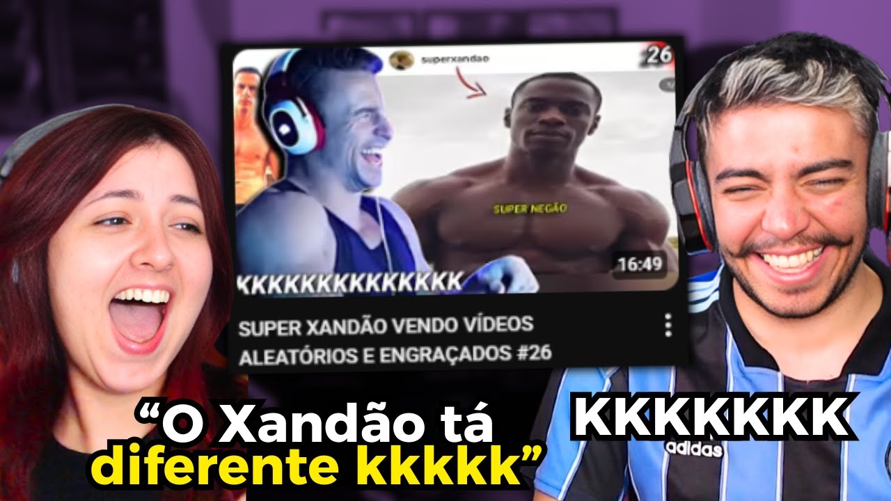 SUPER XANDÃO VENDO VÍDEOS ALEATÓRIOS E ENGRAÇADOS #26 | REACT