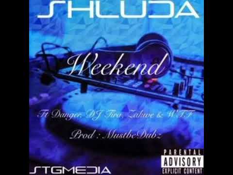 Shluda - Weekend (ft. Danger, DJ Tira, Zakwe & Witness The Funk)
