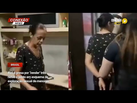 Vídeo: Avó é presa por ‘vender’ três netas a piloto em esquema de exploração sexual de menores.