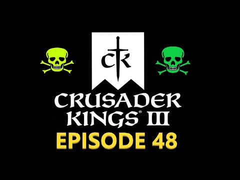 Crusader Kings 3: Episode 48 - The Poisoned Castle