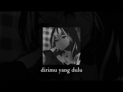 Anggis Devaki - Dirimu Yang dulu (speed up + reverb )